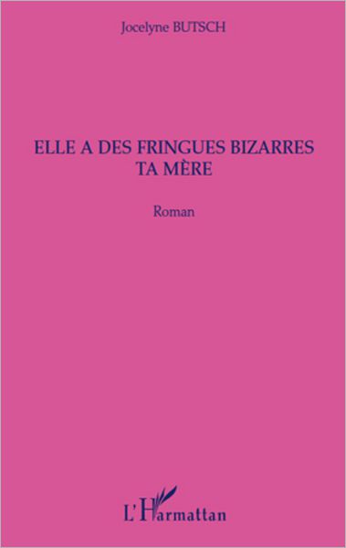 Elle a des fringues bizarres ta mère