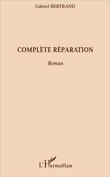 Complète réparation: Roman