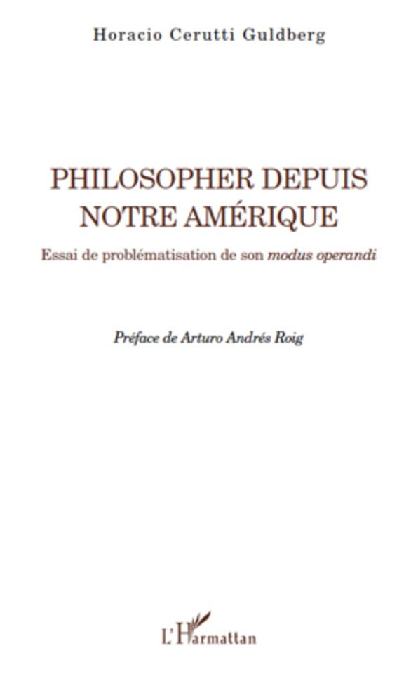 Philosopher depuis notre Amérique: Essai de problématisation de son modus operandi
