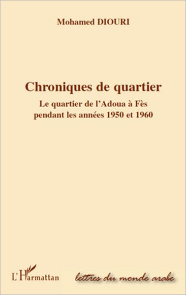 Chroniques de quartier: Le quartier de l'Adoua à Fès pendant les années 1950 et 1960