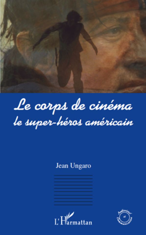 Le corps de cinéma: Le super-héros américain