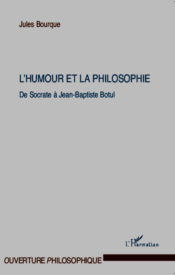 L'humour et la philosophie: De Socrate à Jean-Baptiste Botul