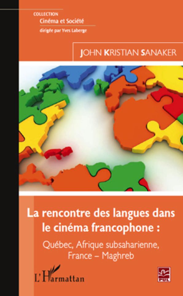 La rencontre des langues dans le cinéma francophone :: Québec, Afrique subsaharienne, France-Maghreb
