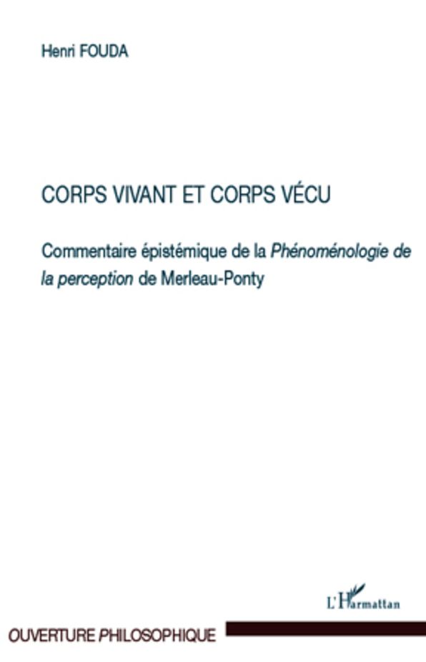 Corps vivant et corps vécu: Commentaire épistémique de la Phénoménologie de la perception de Merleau-Ponty