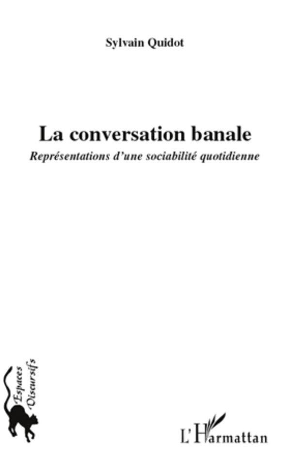 La conversation banale: Représentations d'une sociabilité quotidienne
