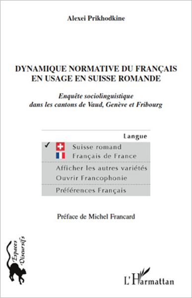 Dynamique normative du français en usage en Suisse romande: Enquête sociolinguistique dans les cantons de Vaud, Genève et Fribourg