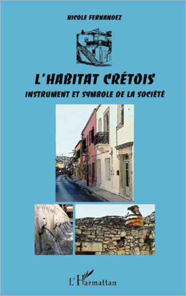 L'habitat crétois: Instrument et symbole de la société