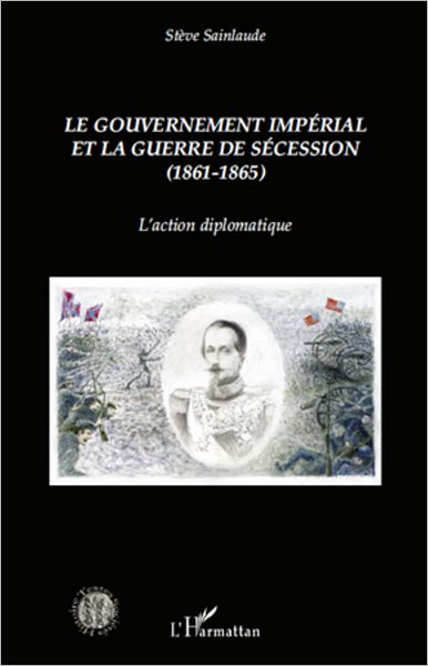 Le gouvernement impérial et la guerre de Sécession (1861-1865): L'action diplomatique