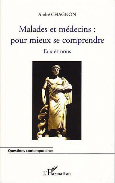 MALADES ET MEDECINS : POUR MIEUX SE COMPRENDRE: Eux et nous