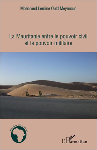 La Mauritanie entre le pouvoir civil et le pouvoir militaire