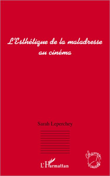 L'Esthétique de la maladresse au cinéma