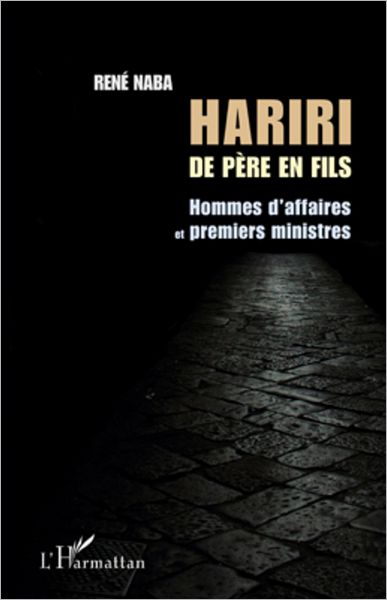 Hariri de père en fils: Hommes d'affaires et premiers ministres