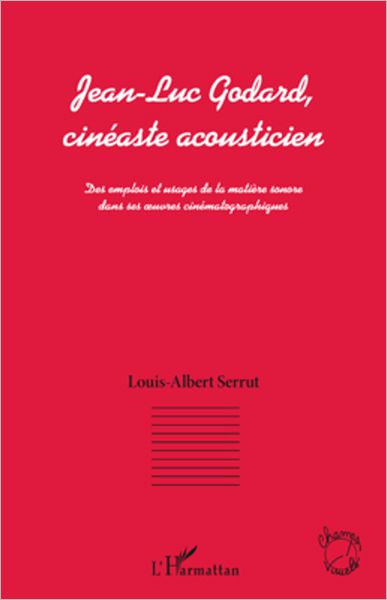 Jean-Luc Godard: Cinéaste acousticien