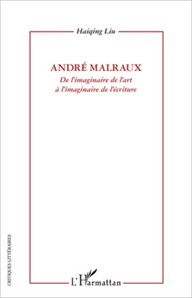 André Malraux: De l'imaginaire de l'art à l'imaginaire de l'écriture