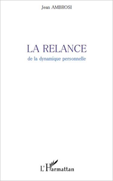 La Relance: De la dynamique personnelle