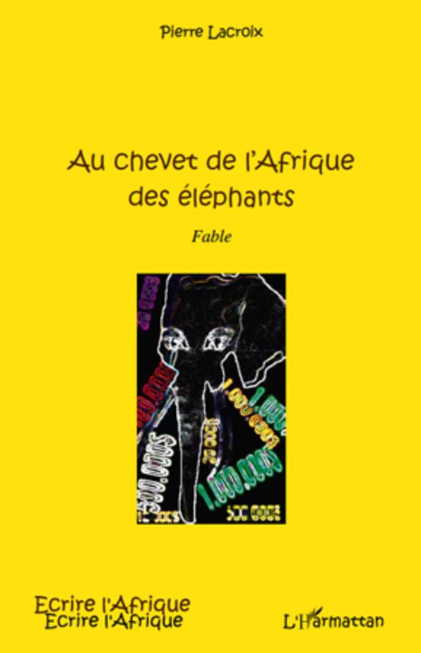 Au chevet de l'Afrique des éléphants: Fable