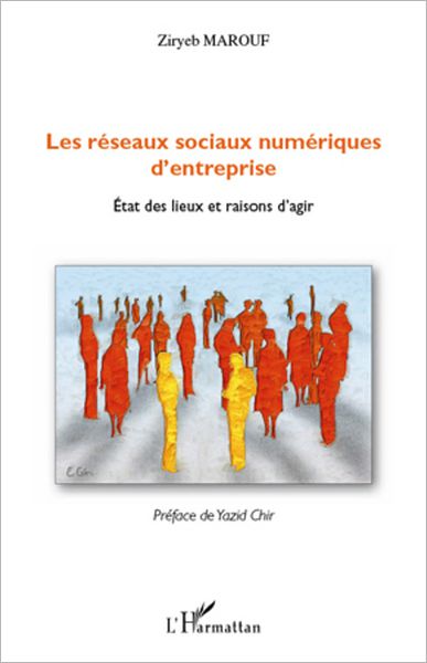Les réseaux sociaux numériques d'entreprise: Etat des lieux et raisons d'agir
