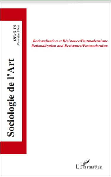 Rationalisation et Résistance/ Postmodernisme: Rationalization and Resistance/ Postmodernism