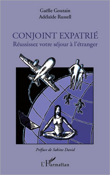 Conjoint expatrié: Réussissez votre séjour à l'étranger
