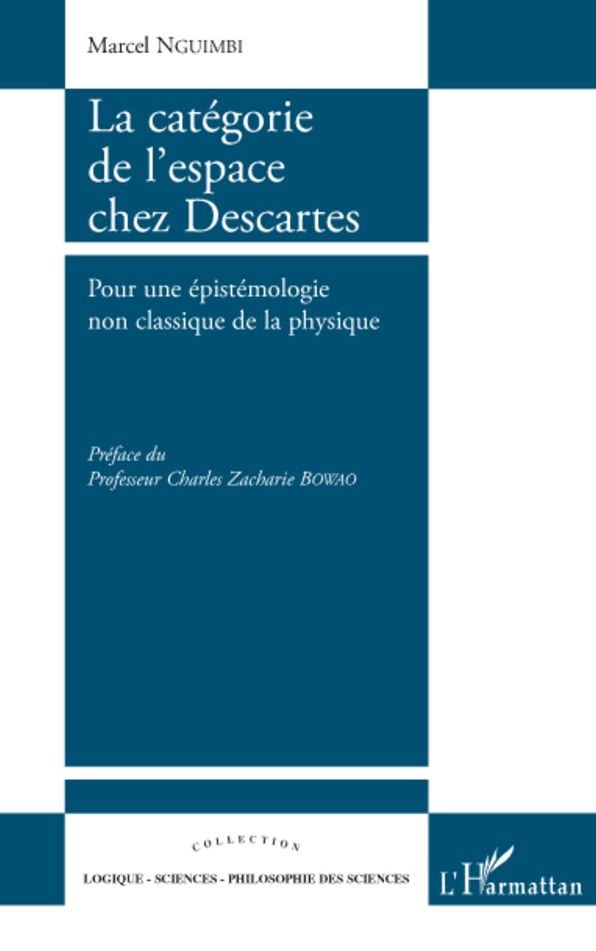 La catégorie de l'espace chez Descartes: Pour une épistémologie non classique de la physique