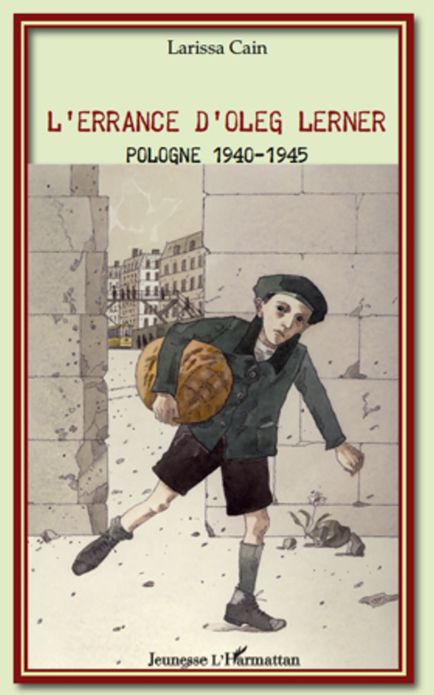 L'errance d'Oleg Lerner: Pologne 1940 - 1945