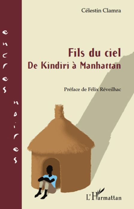 Fils du ciel: De Kindiri à Manhattan