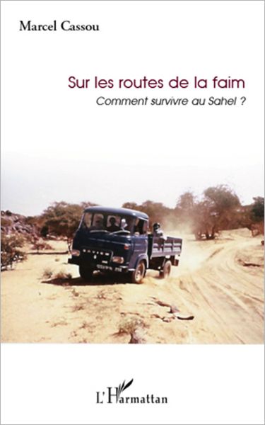 Sur les routes de la faim: Comment survivre au Sahel ?