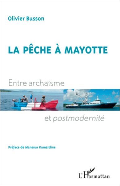 La pêche à Mayotte: Entre archaïsme et postmodernité