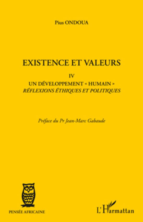 Existence et valeurs IV: Un développement "humain" réflexions éthiques et politiques
