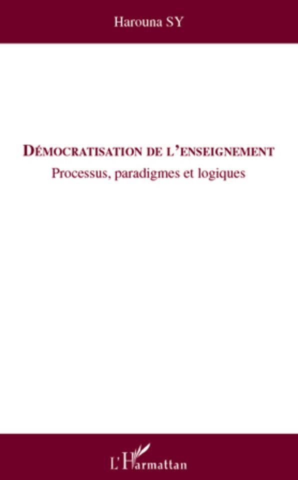 Démocratisation de l'enseignement: Processus, paradigmes et logiques