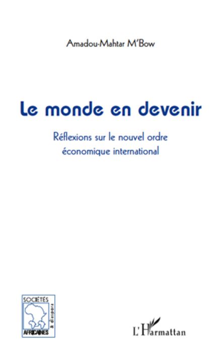 Le monde en devenir: Réflexions sur le nouvel ordre économique international