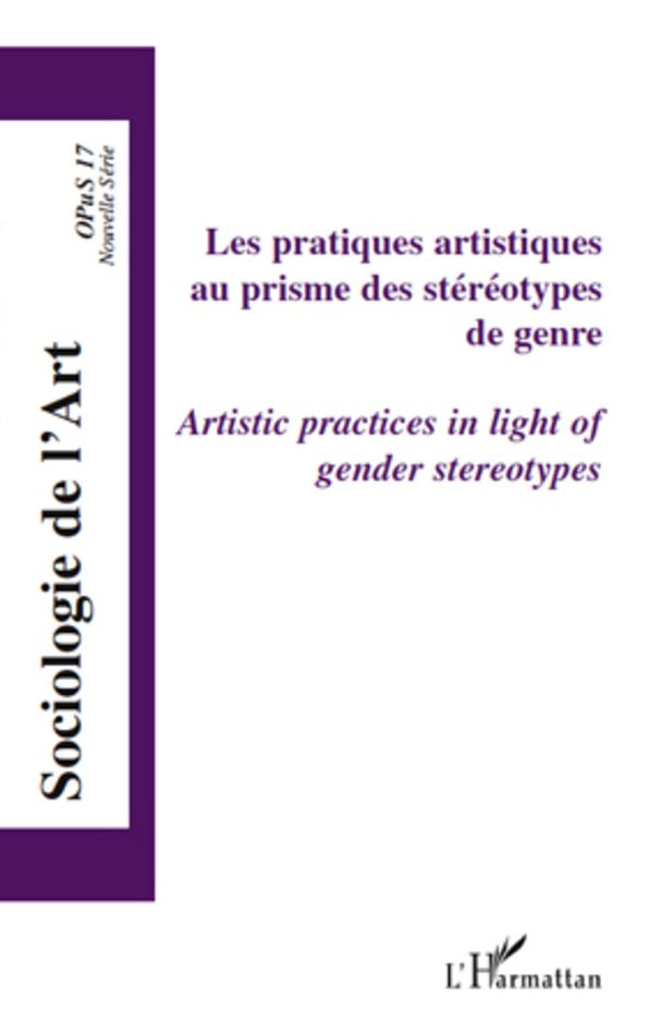 Les pratiques artistiques au prisme des stéréotypes de genre: Artistic practices in light of gender stereotypes