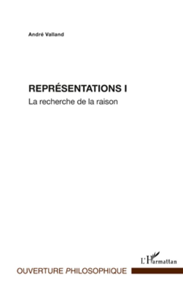 Représentations I: La recherche de la raison
