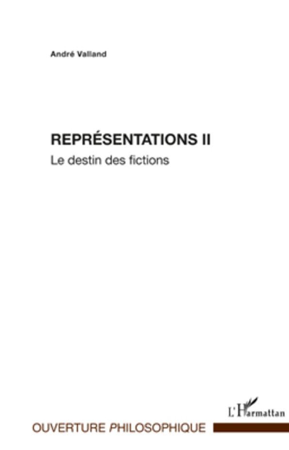 Représentations II: Le destin des fictions