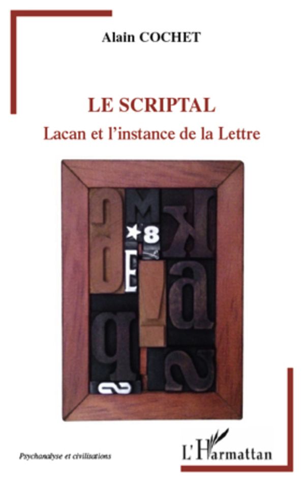Le Scriptal: Lacan et l'instance de la Lettre