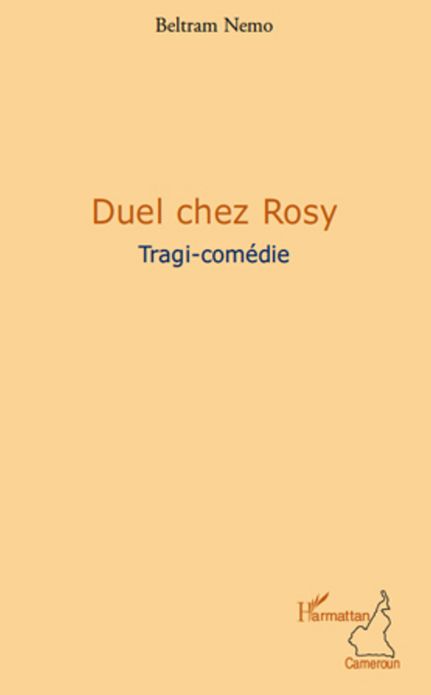 Duel chez Rosy: Tragi-comédie