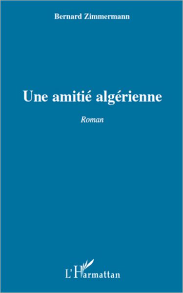 UNE AMITIE ALGERIENNE ROMAN