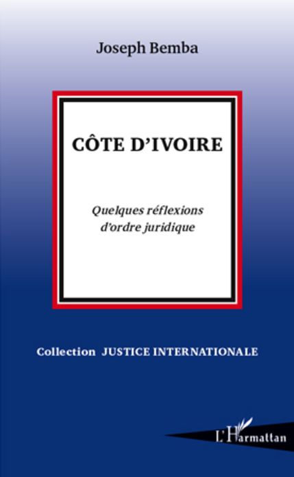 Côte d'Ivoire: Quelques réflexions d'ordre juridique