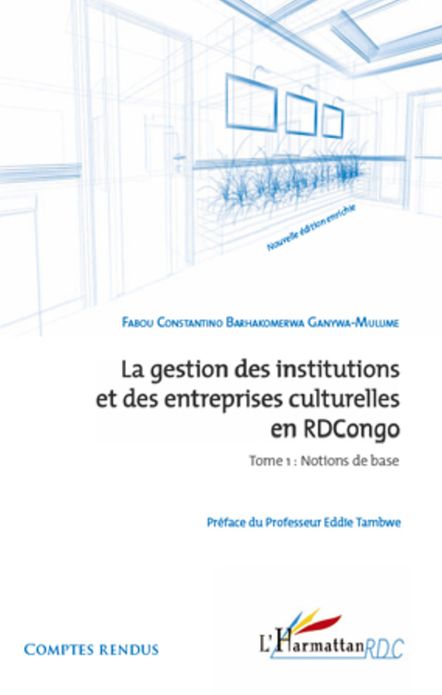La gestion des institutions et des entreprises culturelles en RDCongo (Tome 1): Notions de base