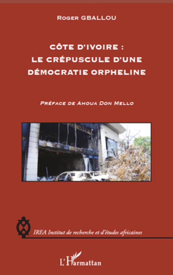Côte d'Ivoire : le crépuscule d'une démocratie orpheline
