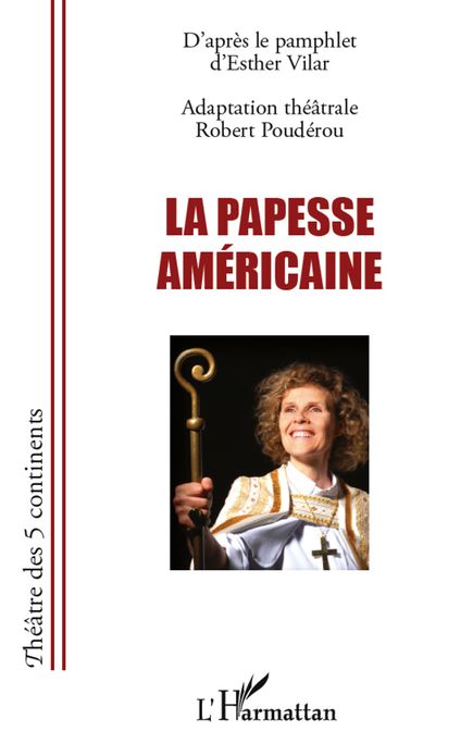 La papesse américaine: D'après le pamphlet d'Esther Vilar