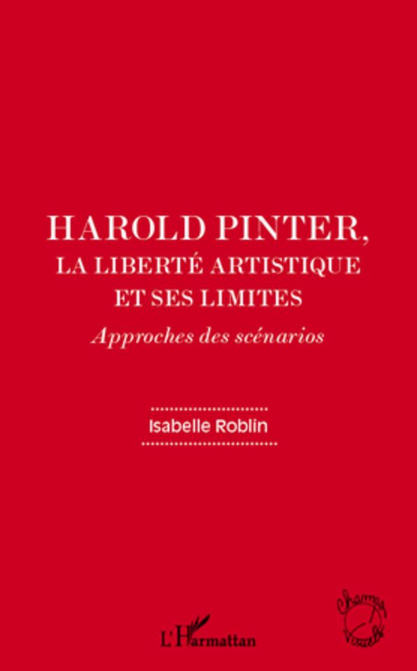 Harold Pinter, la liberté artistique et ses limites: Approches des scénarios