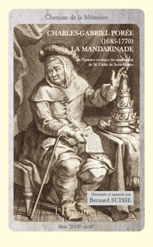La mandarinade ou l'histoire comique du mandrinat de M. l'abbé de Saint-Martin: (1685-1770)