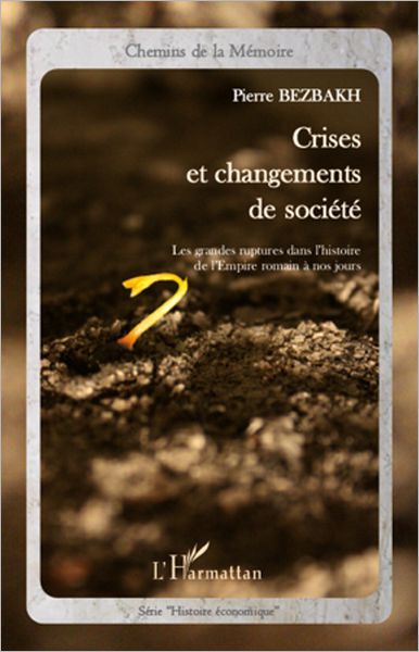 Crises et changements de société: Les grandes ruptures dans l'histoire de l'Empire romain à nos jours