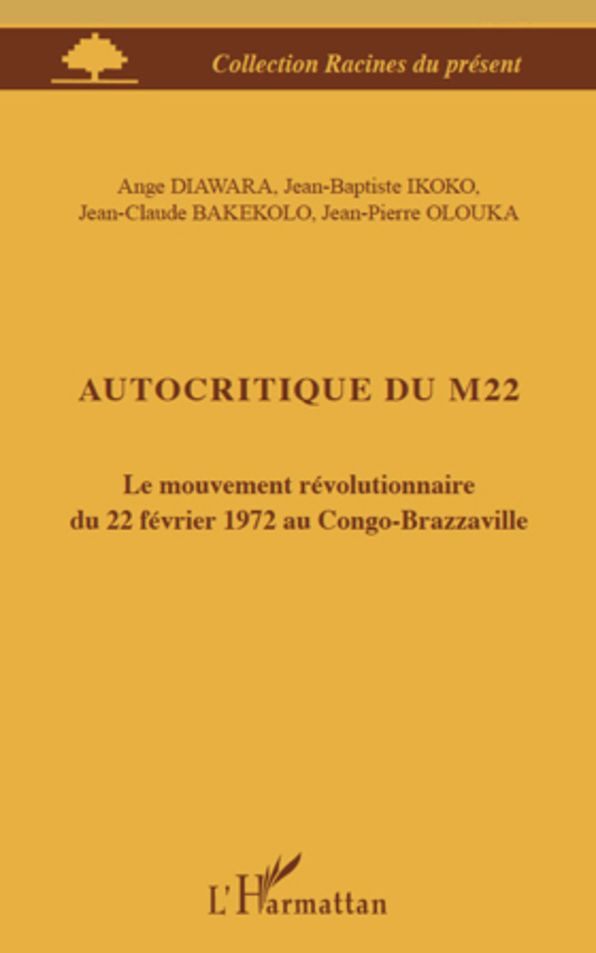 Autocritique du M22: Le mouvement révolutionnaire du 22 février 1972 au Congo-Brazzaville