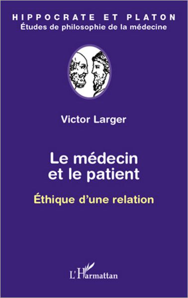 Le médecin et le patient: Ethique d'une relation