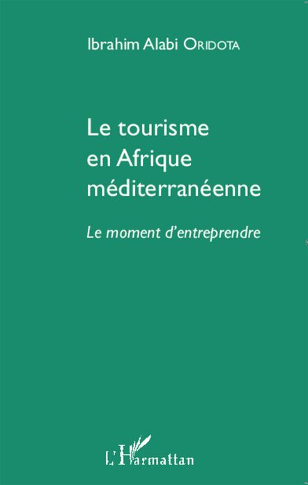 Le tourisme en Afrique méditerranéenne: Le moment d'entreprendre