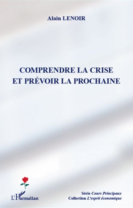 Comprendre la crise et prévoir la prochaine