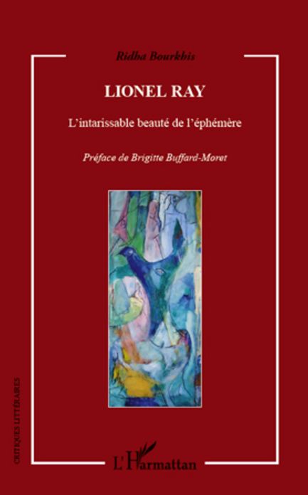Lionel Ray: L'intarissable beauté de l'éphémère