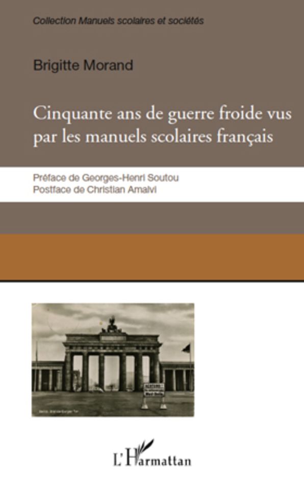 Cinquante ans de guerre froie vus par les manuels scolaires français